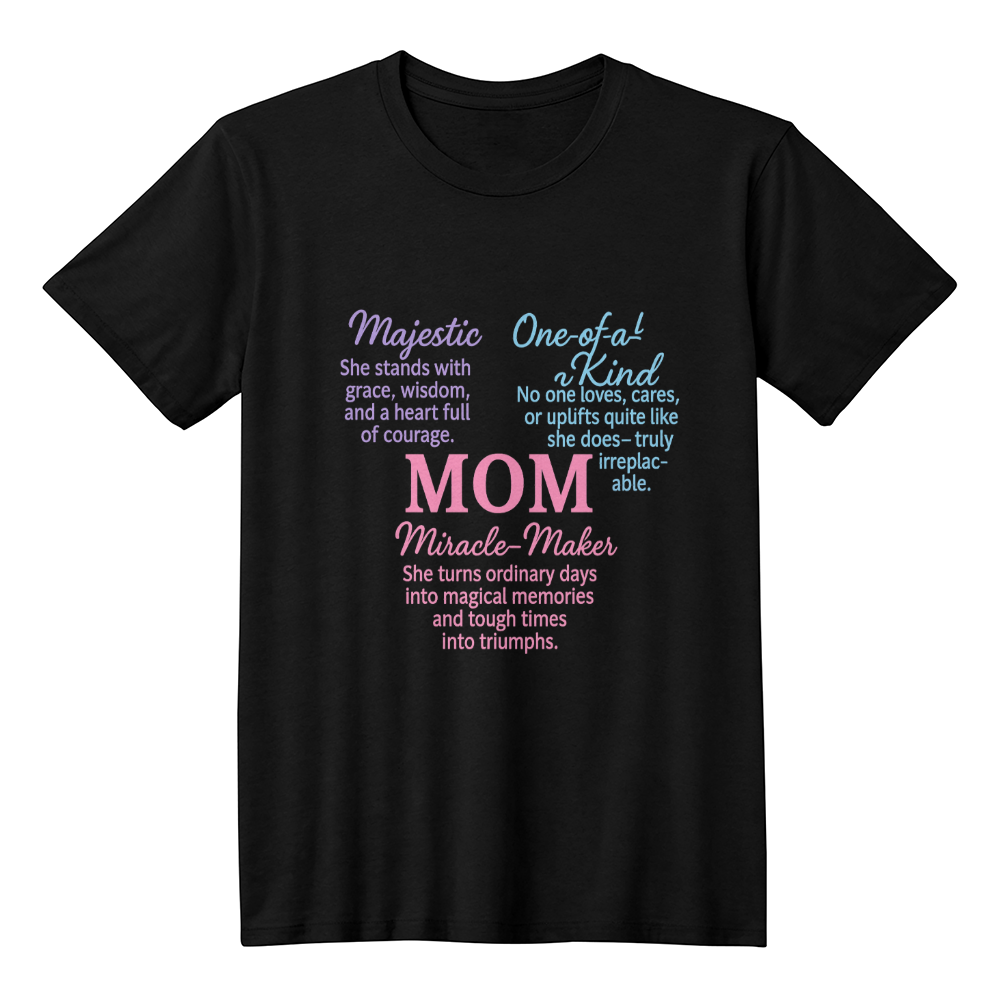 MOM: Majestic. One-of-a-Kind. Miracle-Maker-T-shirt