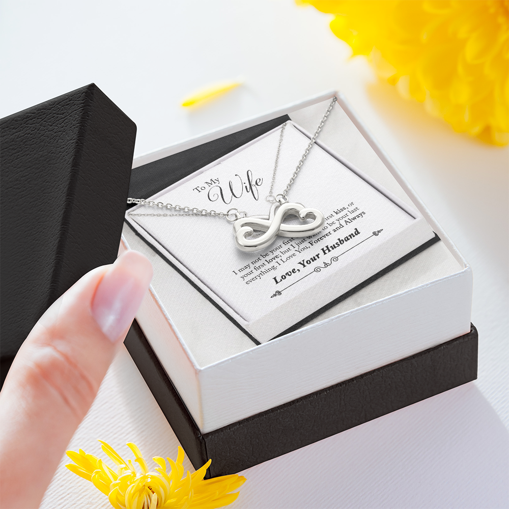 To My Wife - I Want To Be Your Last  Endless Love Necklace