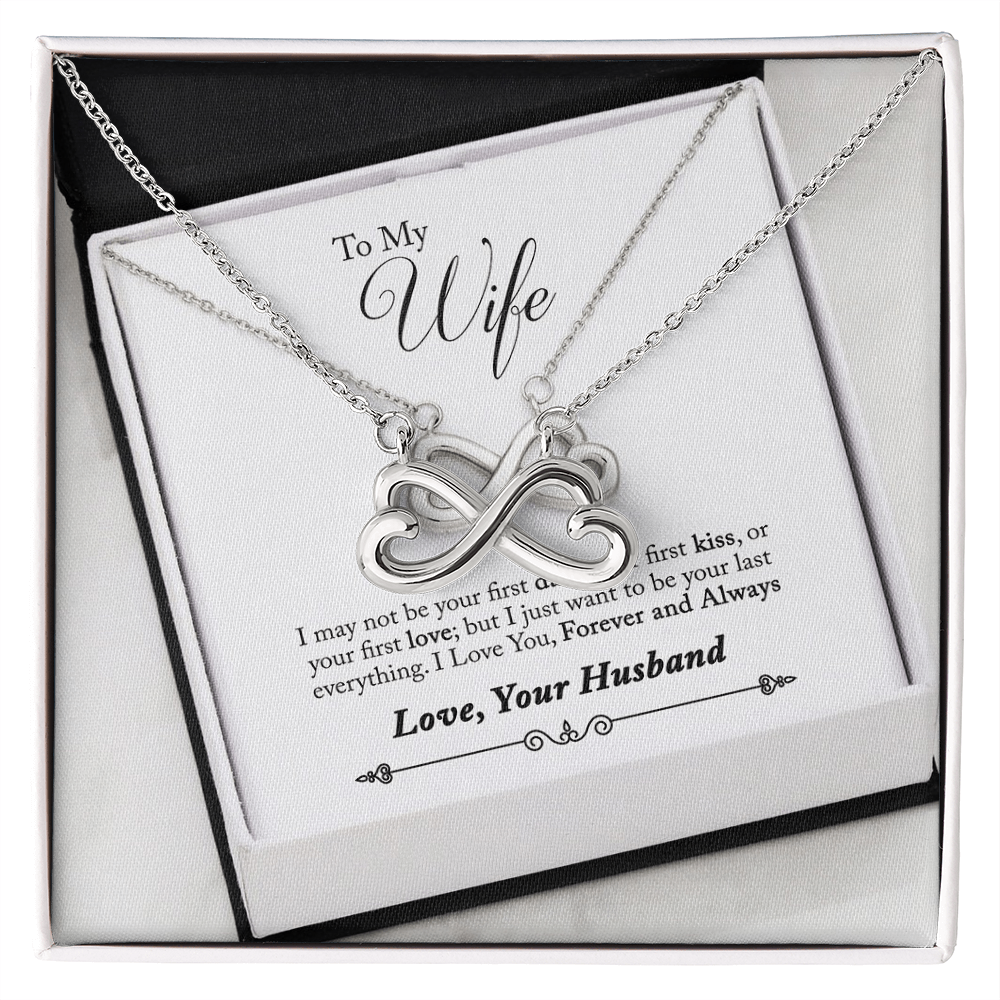 To My Wife - I Want To Be Your Last  Endless Love Necklace