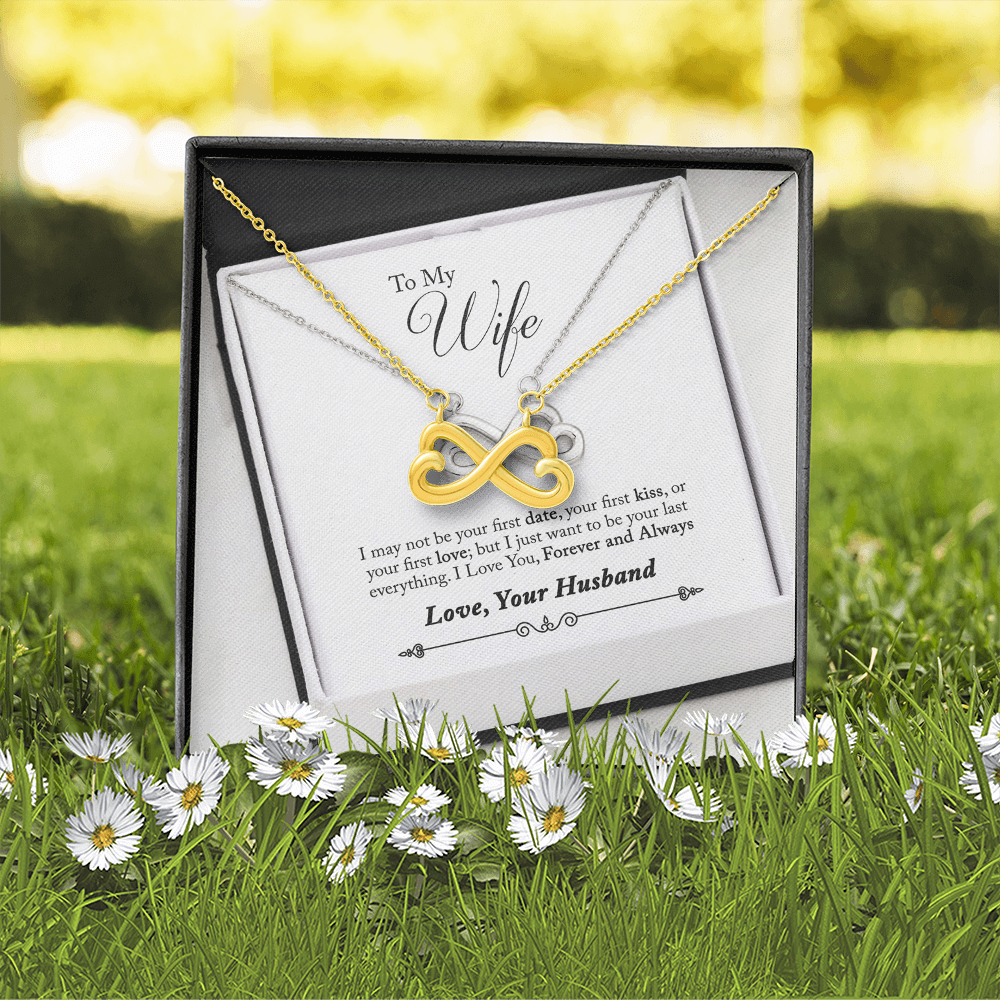 To My Wife - I Want To Be Your Last  Endless Love Necklace