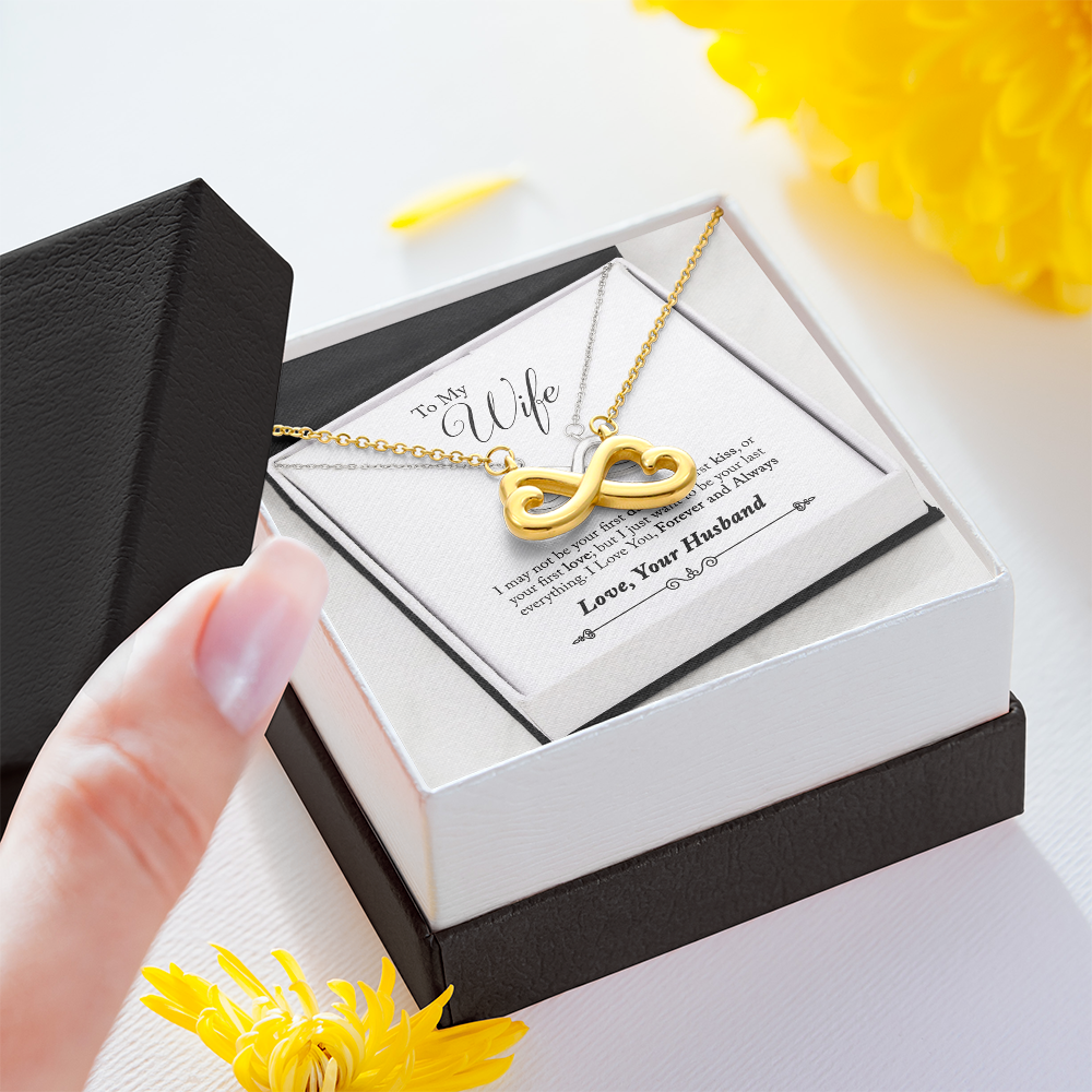 To My Wife - I Want To Be Your Last  Endless Love Necklace