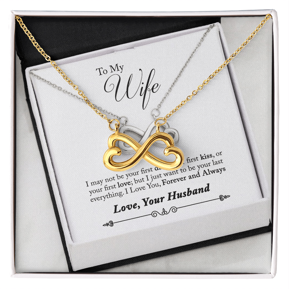 To My Wife - I Want To Be Your Last  Endless Love Necklace