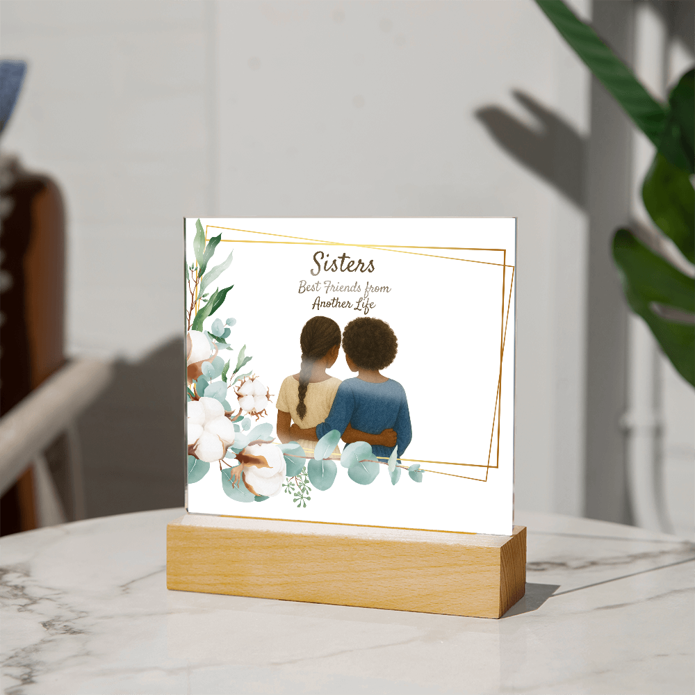 Sisters Through Lifetimes-Printed Square Acrylic Plaque (no personalization)