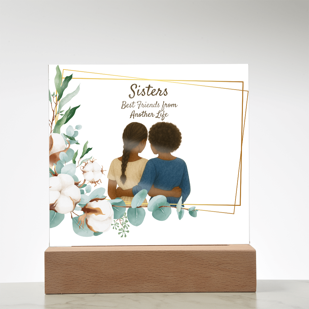 Sisters Through Lifetimes-Printed Square Acrylic Plaque (no personalization)