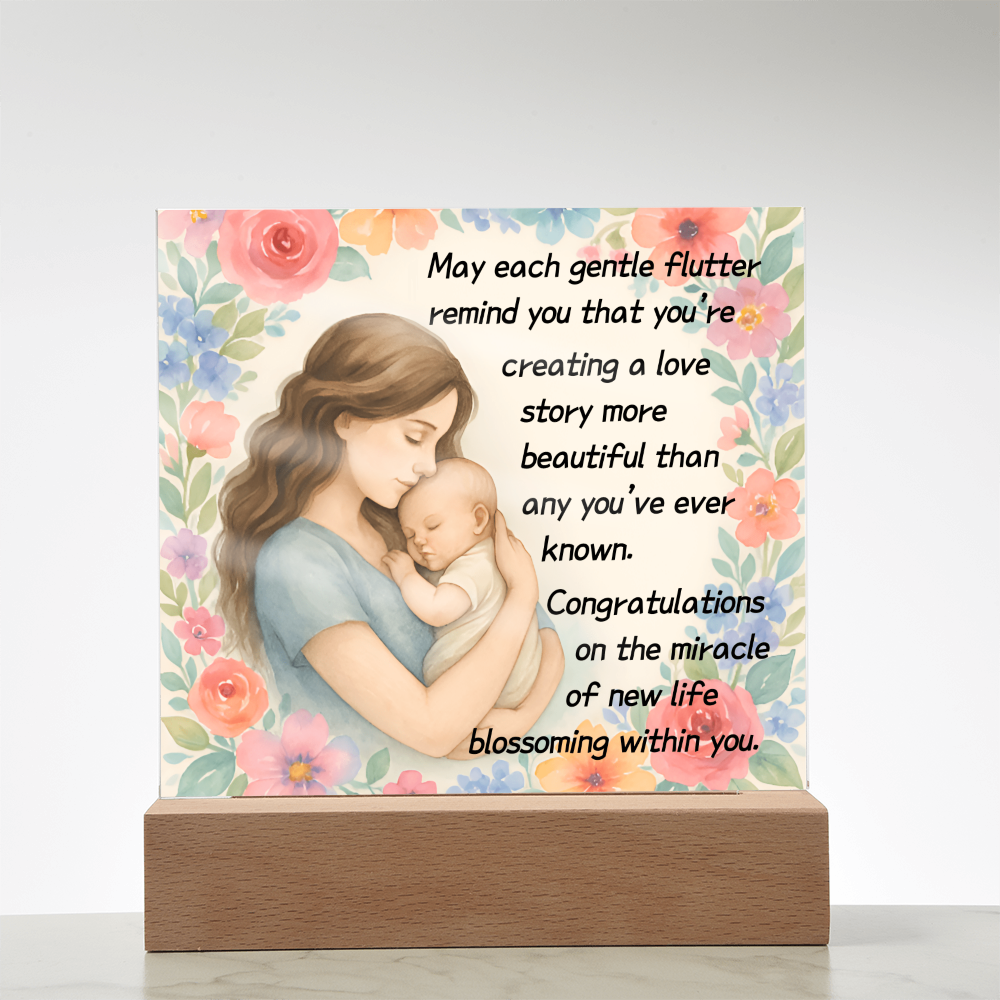 May Each Gentle Flutter Remind You That You That You're Creating A Love Story-(Expectant Mom) Acrylic Plaque