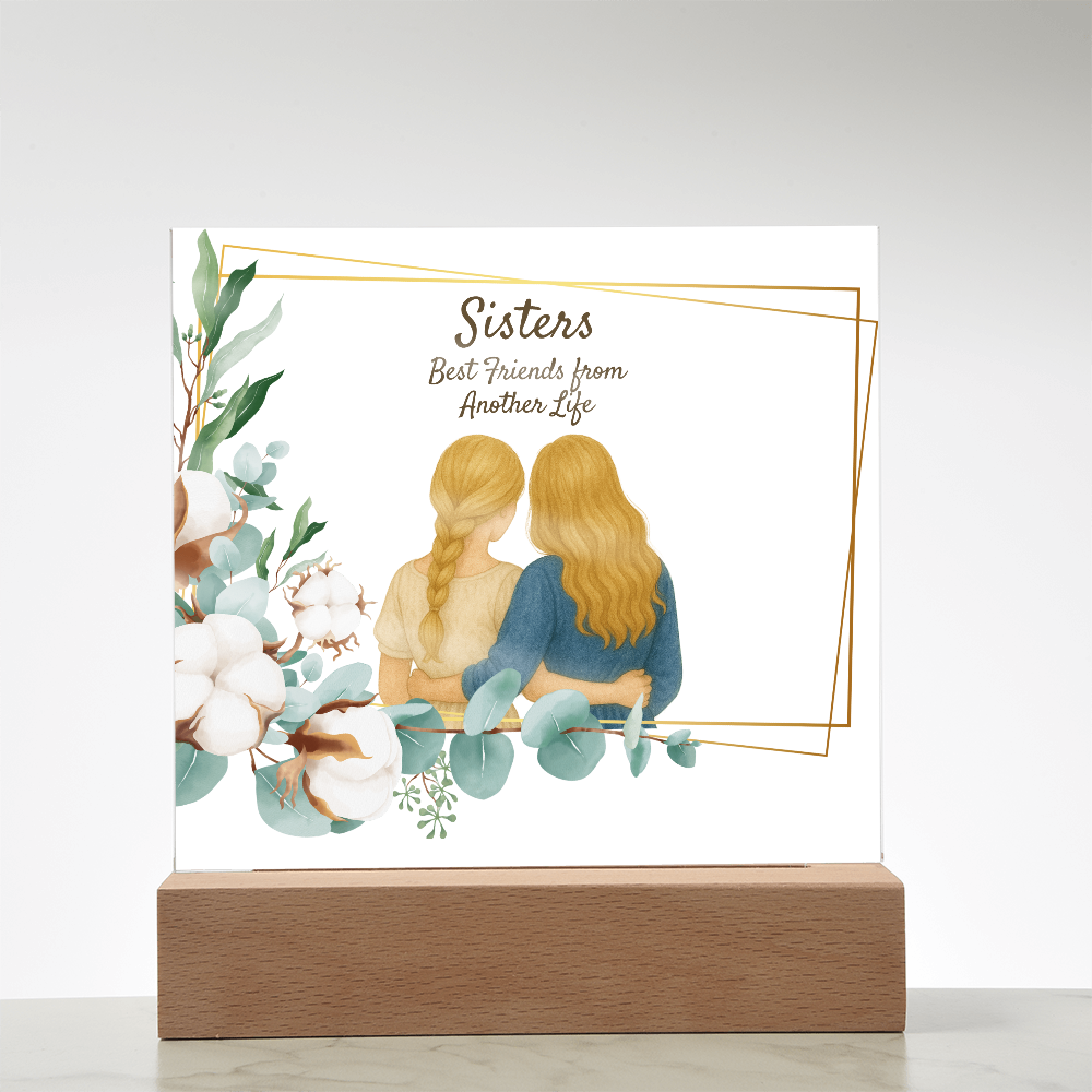 Sisters Through Lifetimes-Printed Square Acrylic Plaque (no personalization)