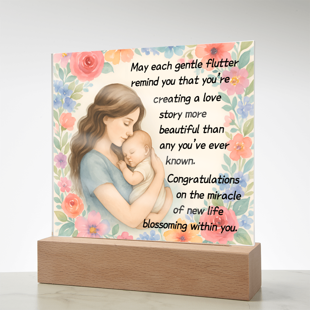 May Each Gentle Flutter Remind You That You That You're Creating A Love Story-(Expectant Mom) Acrylic Plaque