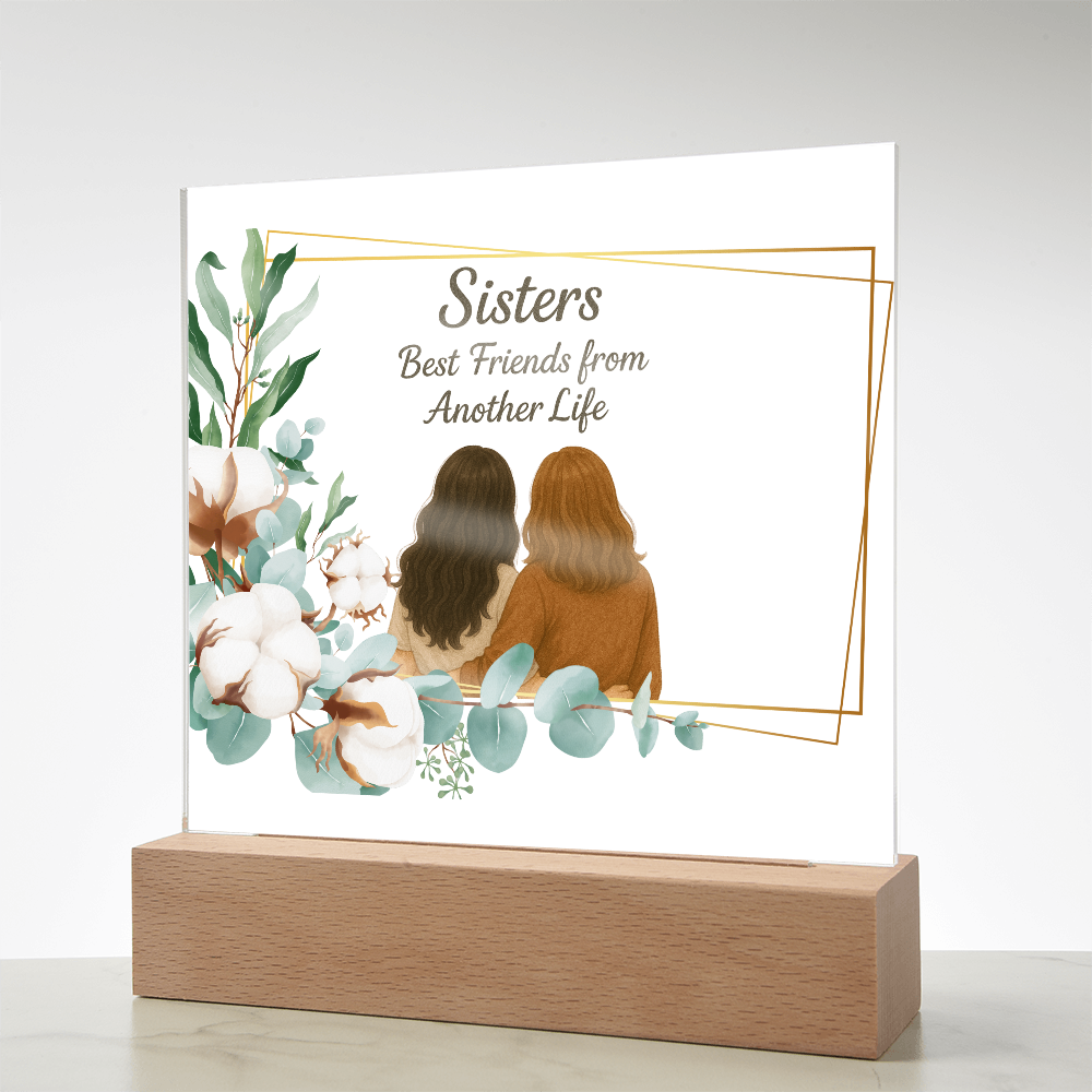 Sisters Through Lifetimes-Printed Square Acrylic Plaque (without personalization)