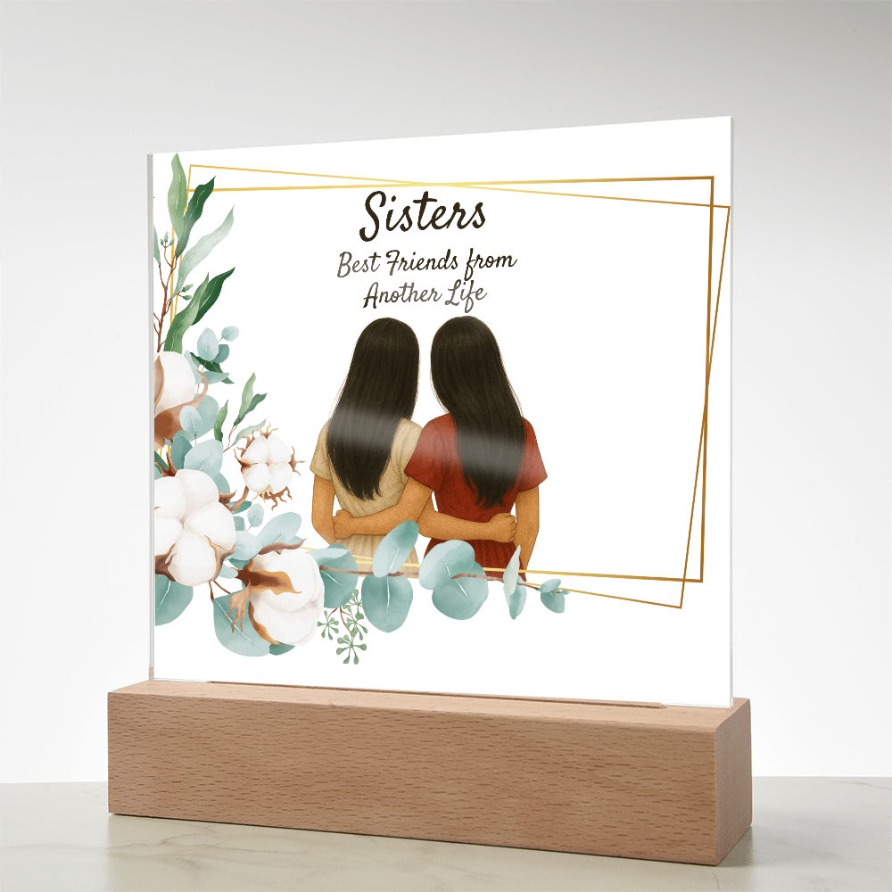 Sisters Through Lifetimes-Printed Square Acrylic Plaque (no personalization)