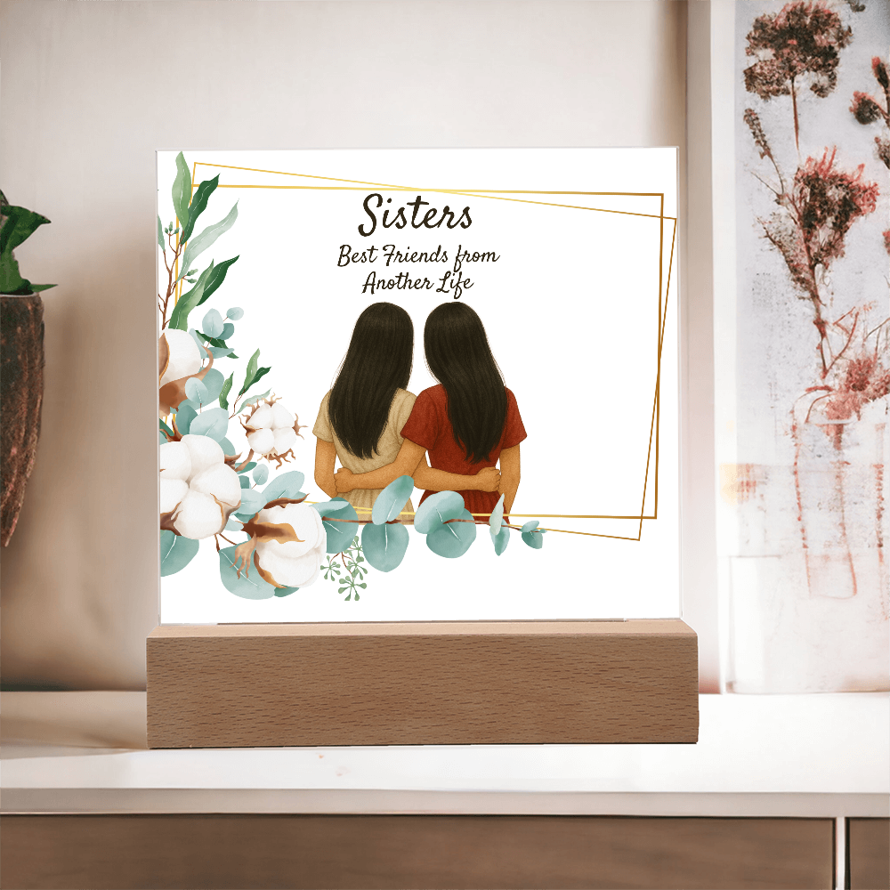 Sisters Through Lifetimes-Printed Square Acrylic Plaque (no personalization)