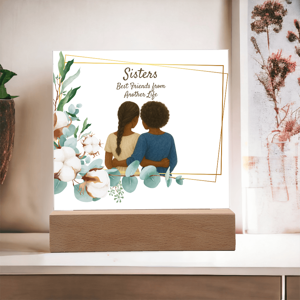 Sisters Through Lifetimes-Printed Square Acrylic Plaque (no personalization)