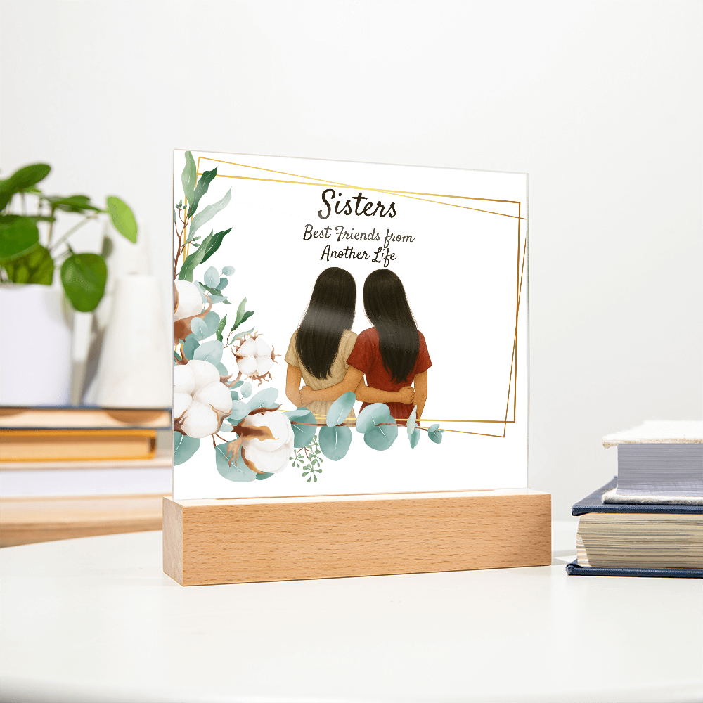 Sisters Through Lifetimes-Printed Square Acrylic Plaque (no personalization)