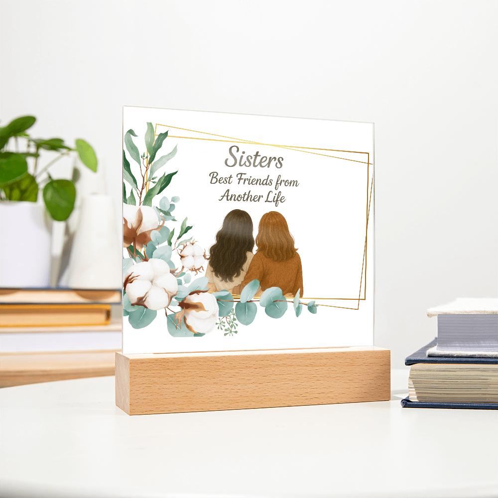 Sisters Through Lifetimes-Printed Square Acrylic Plaque (without personalization)