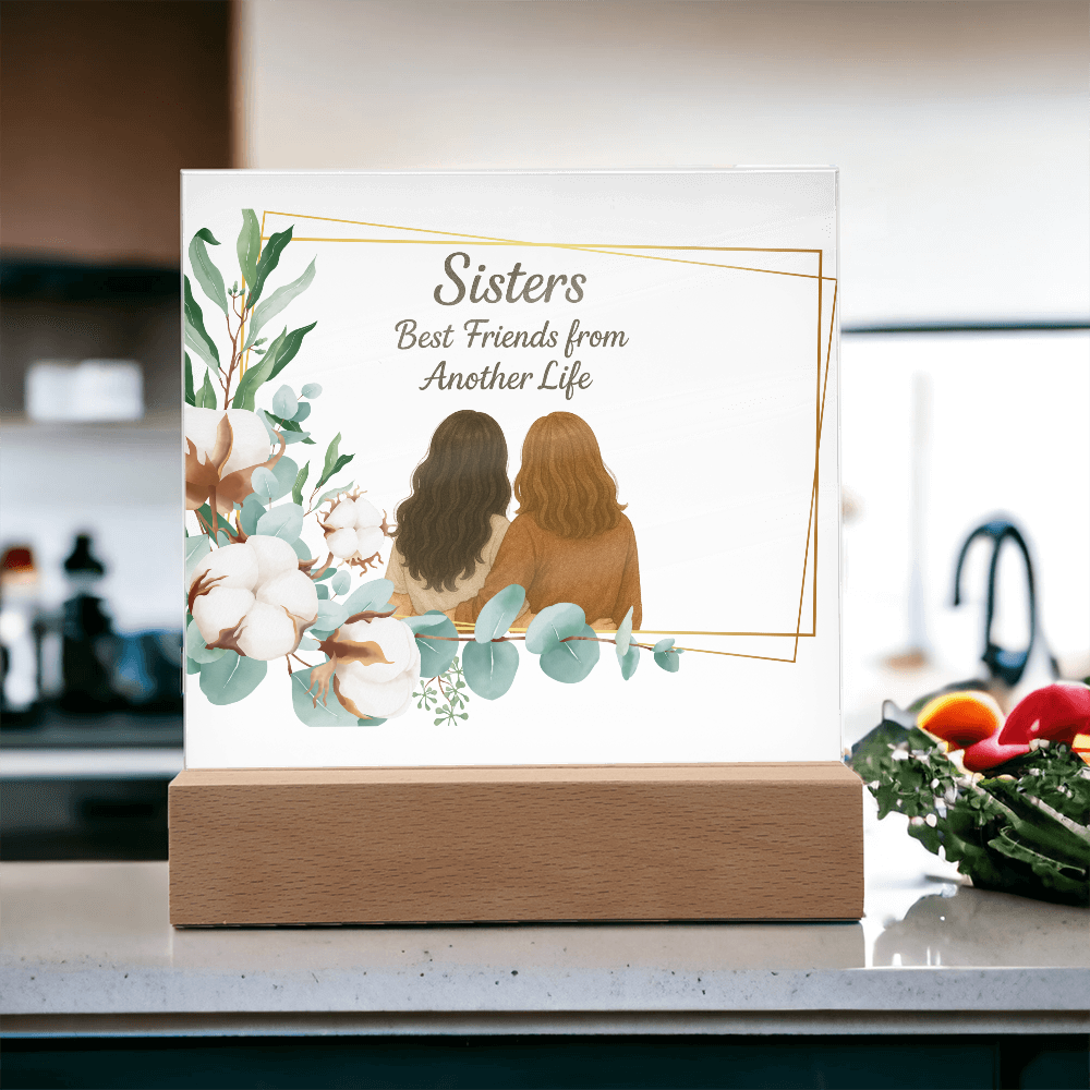 Sisters Through Lifetimes-Printed Square Acrylic Plaque (without personalization)
