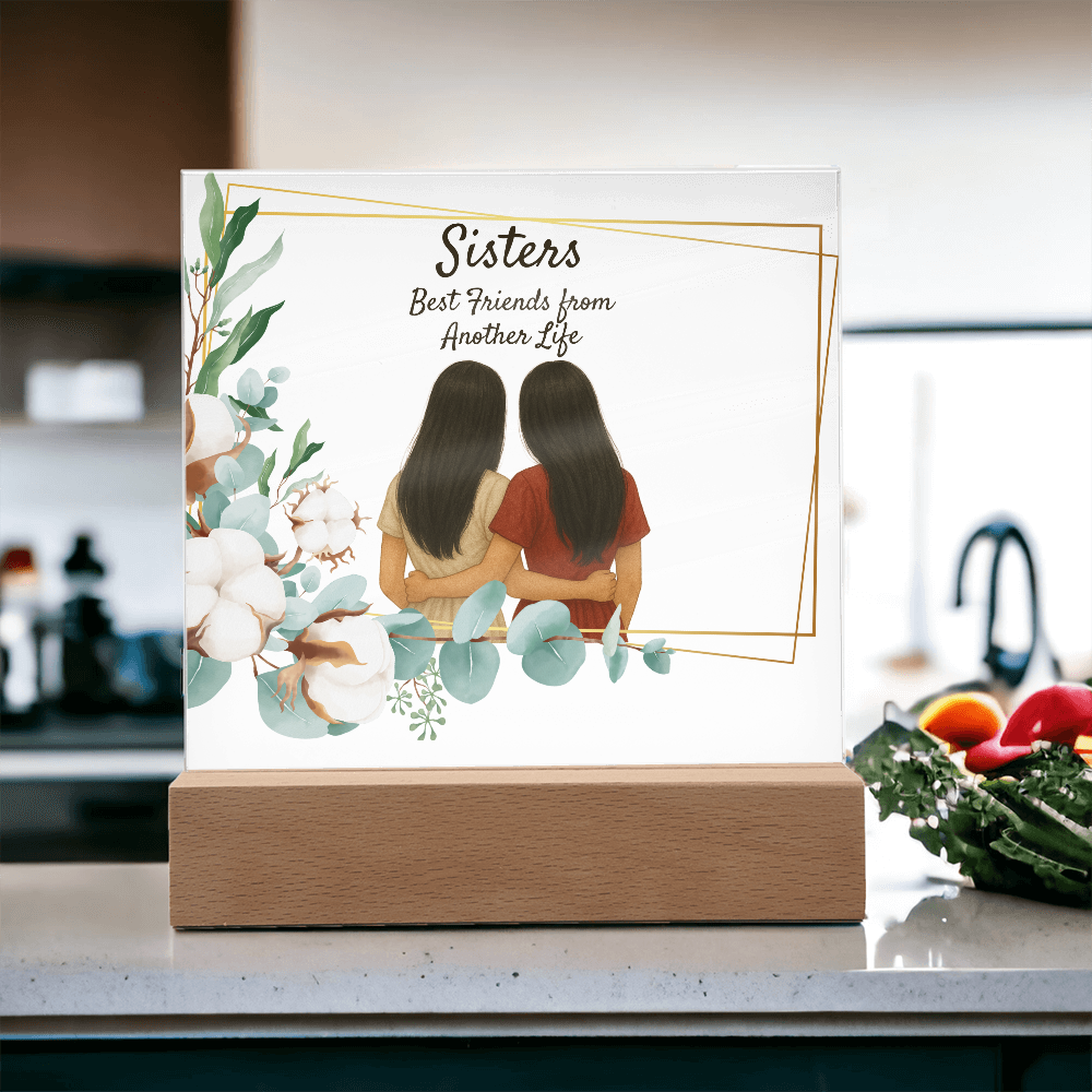 Sisters Through Lifetimes-Printed Square Acrylic Plaque (no personalization)