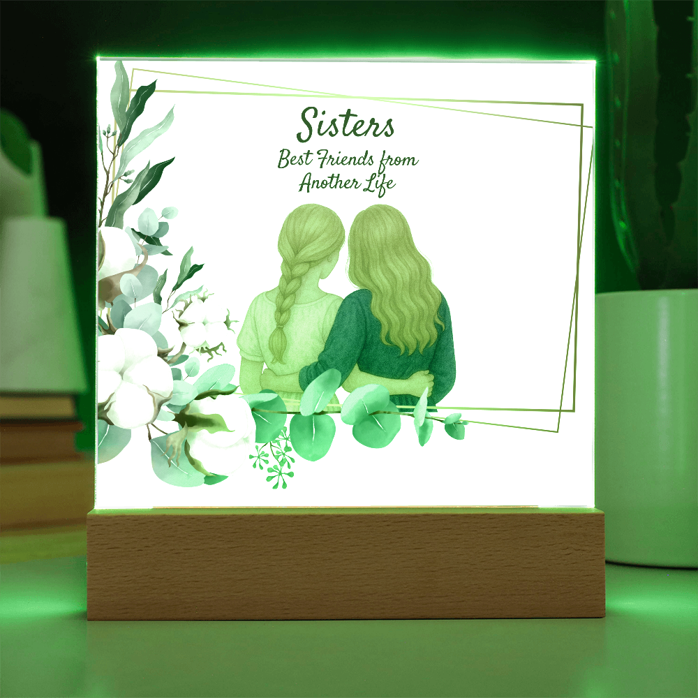 Sisters Through Lifetimes-Printed Square Acrylic Plaque (no personalization)