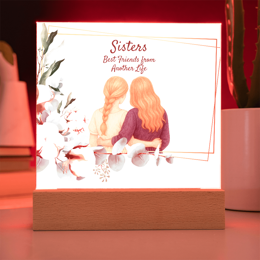 Sisters Through Lifetimes-Printed Square Acrylic Plaque (no personalization)