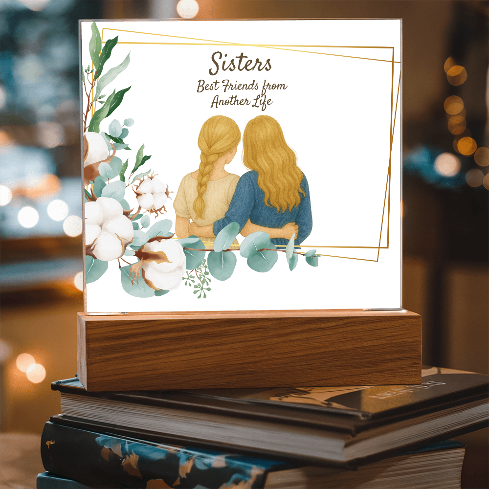 Sisters Through Lifetimes-Printed Square Acrylic Plaque (no personalization)