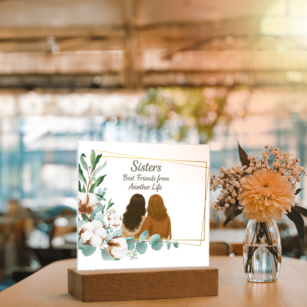 Sisters Through Lifetimes-Printed Square Acrylic Plaque (without personalization)