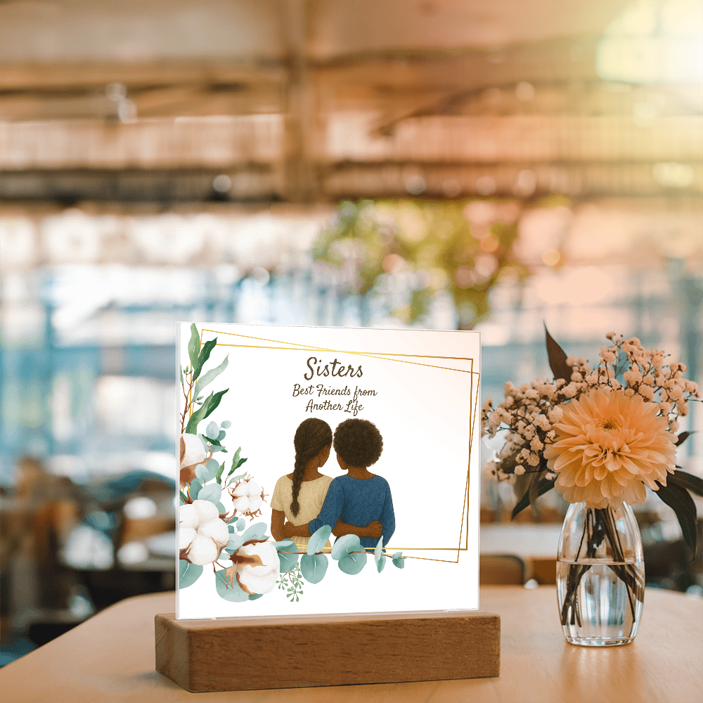 Sisters Through Lifetimes-Printed Square Acrylic Plaque (no personalization)