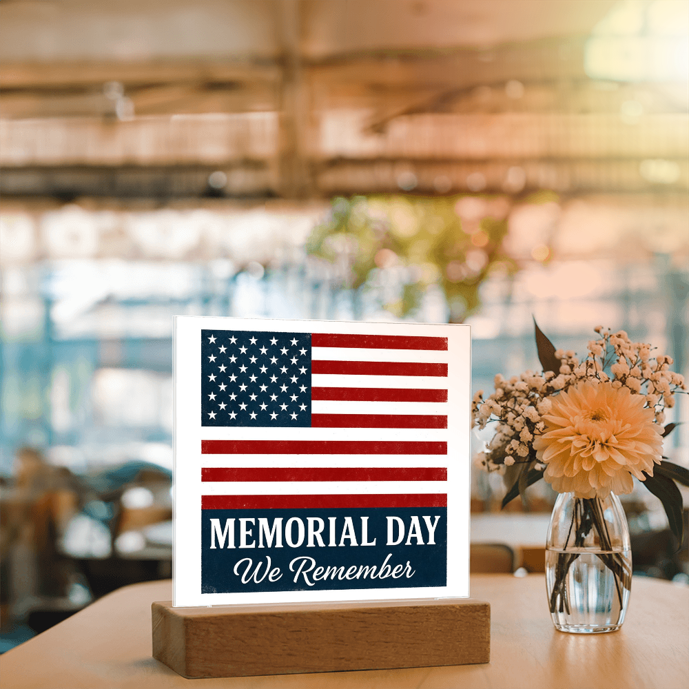 Memorial Day: Honoring the Brave, Remembering the Fallen-Printed Square Acrylic Plaque