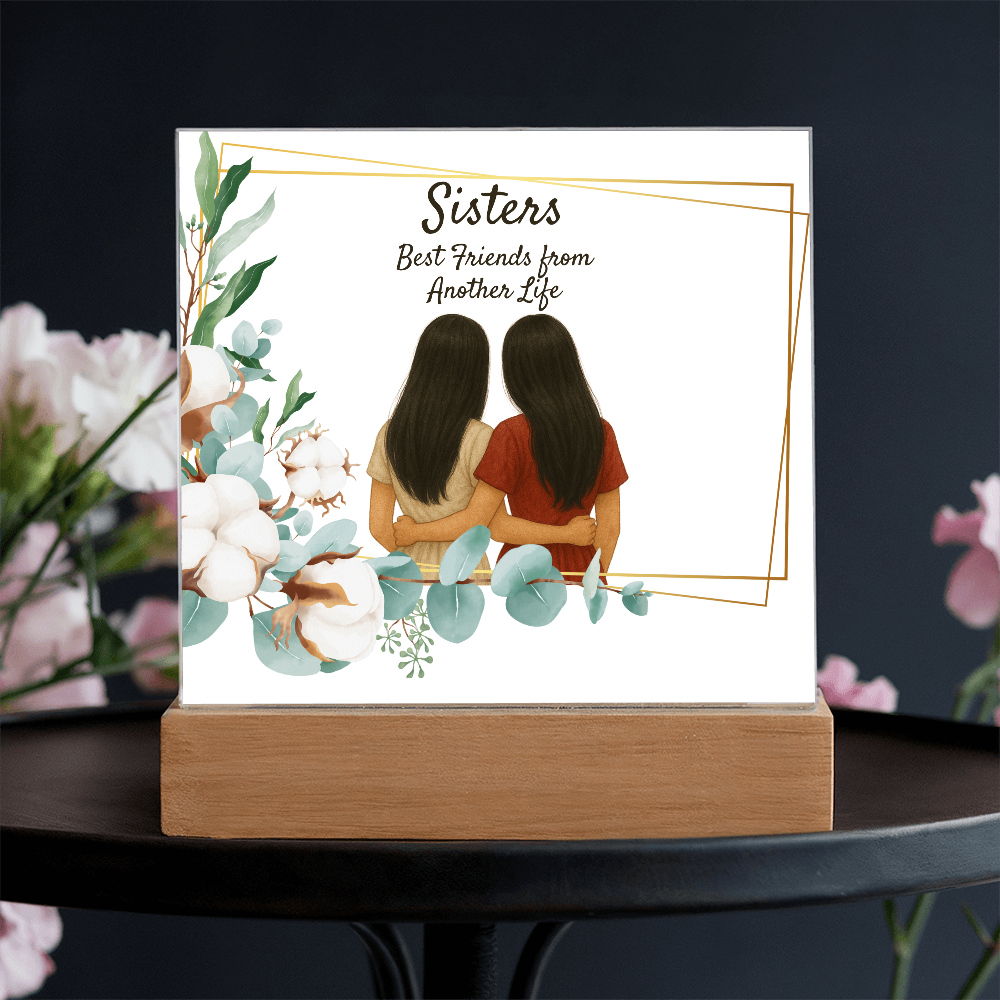 Sisters Through Lifetimes-Printed Square Acrylic Plaque (no personalization)