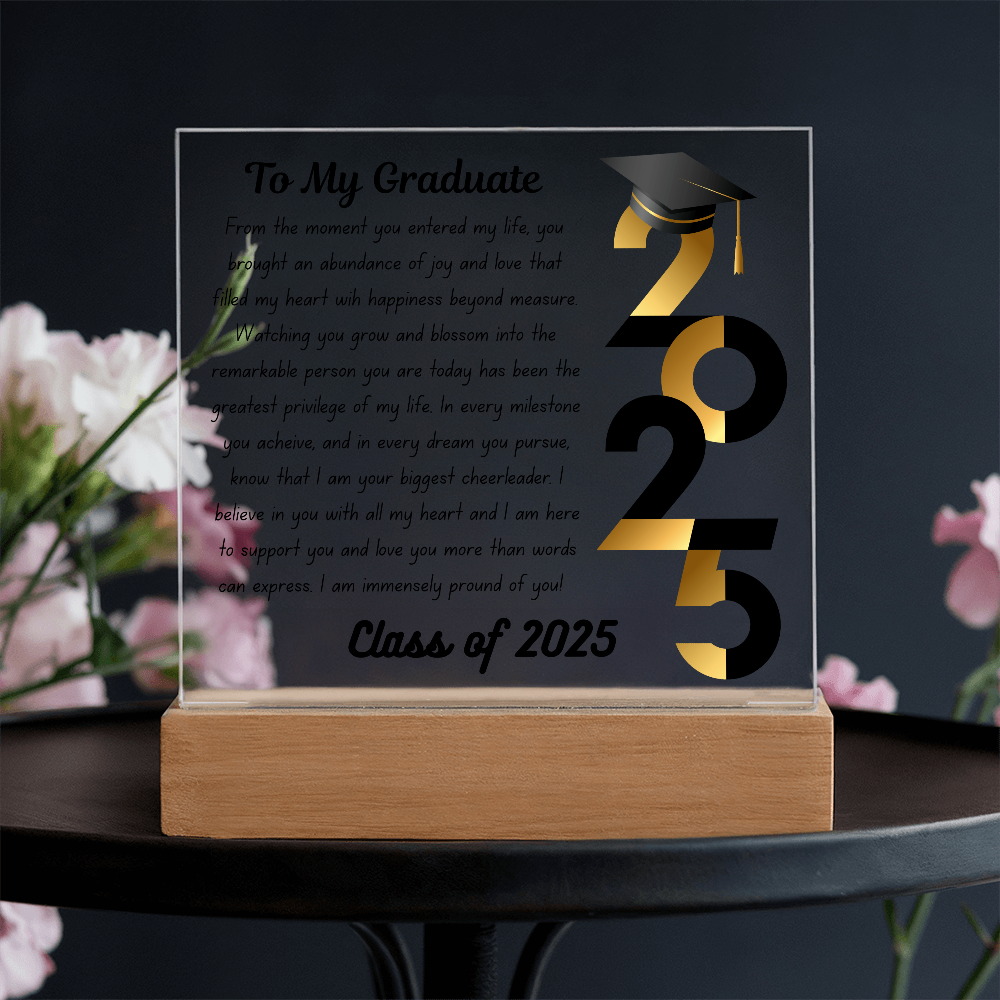 To My Graduate: Celebrating the Class of 2025-Printed Square Acrylic Plaque