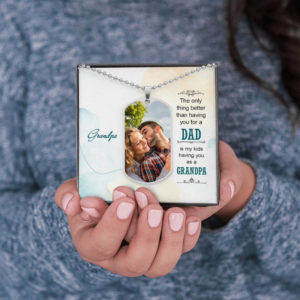 The Greatest Gift: Grandpa - Dog Tag Necklace (upload your own photo)