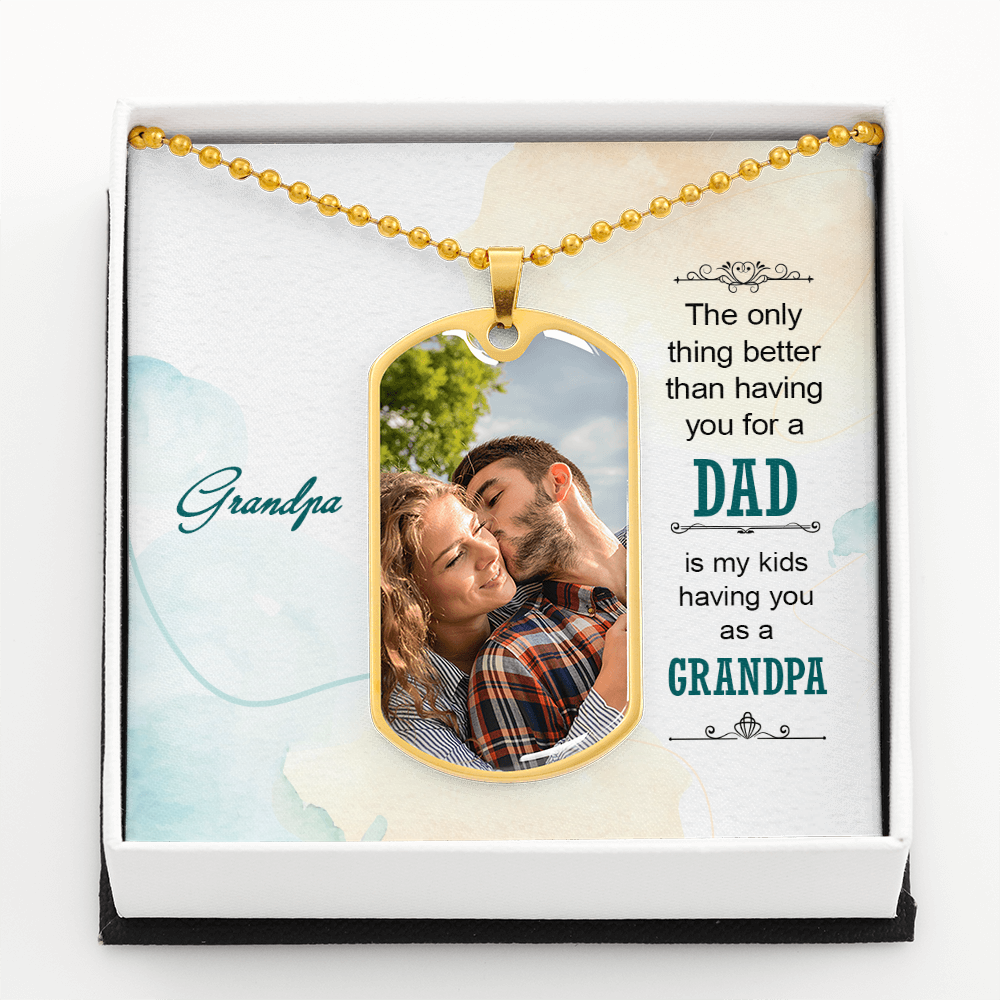 The Greatest Gift: Grandpa - Dog Tag Necklace (upload your own photo)