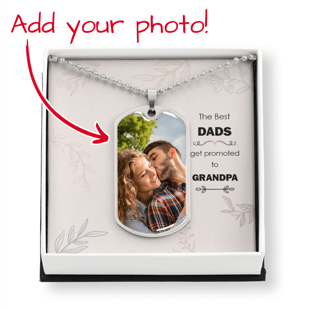 The Best Promotion Yet: Grandpa: Dog Tag Necklace (upload your own photo)