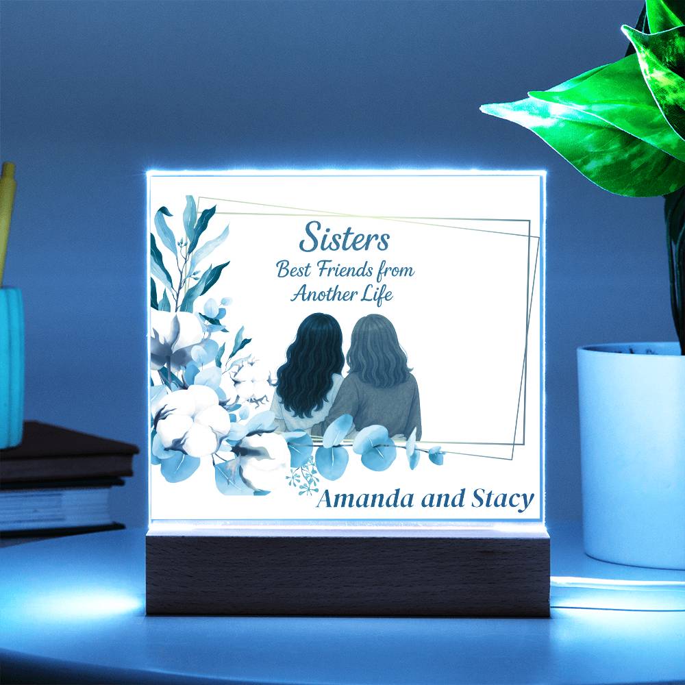 Sisters Through Lifetimes-Printed Square Acrylic Plaque (personalize with names)