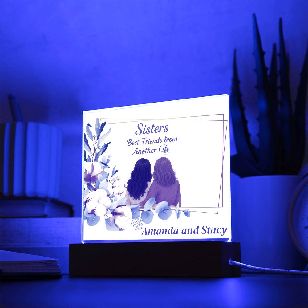 Sisters Through Lifetimes-Printed Square Acrylic Plaque (personalize with names)