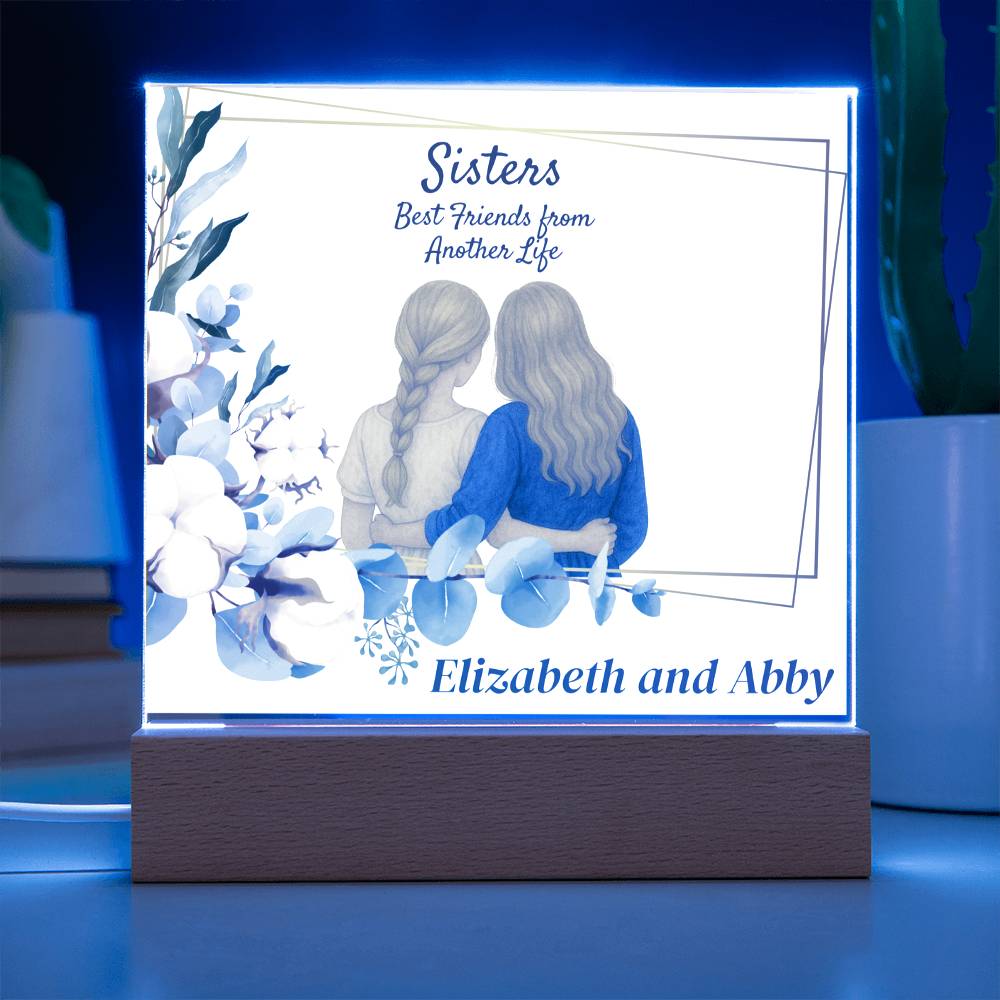 Sisters Through Lifetimes-Printed Square Acrylic Plaque (personalize with names)