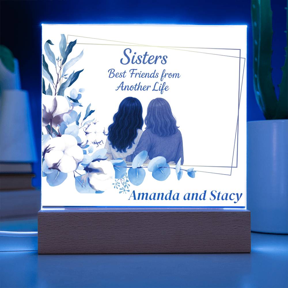 Sisters Through Lifetimes-Printed Square Acrylic Plaque (personalize with names)