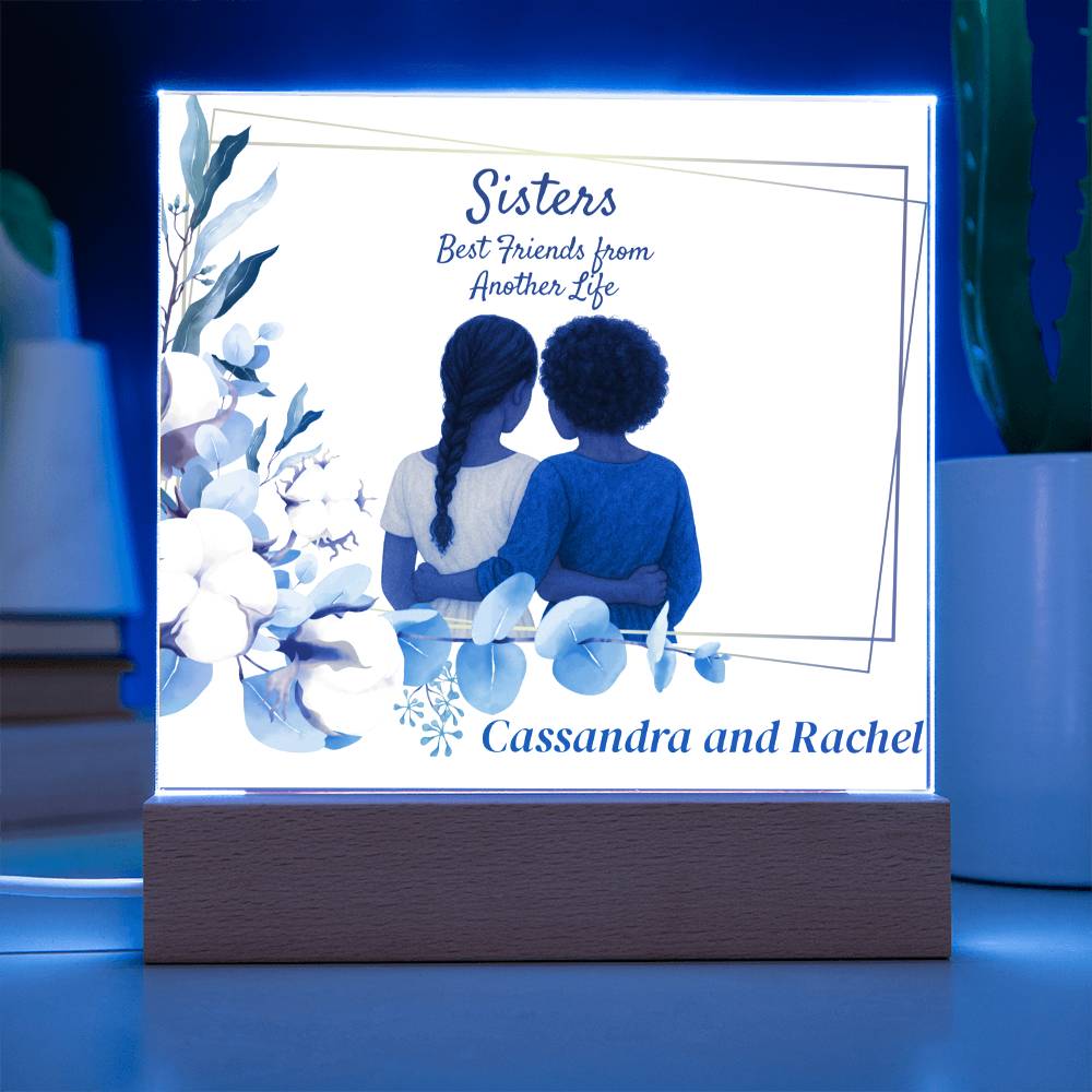 Sisters Through Lifetimes-Printed Square Acrylic Plaque (personalize with names)